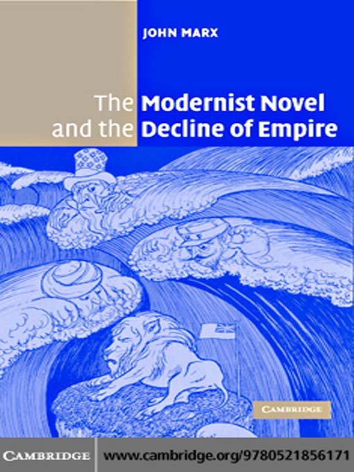 Title details for The Modernist Novel and the Decline of Empire by John Marx - Available